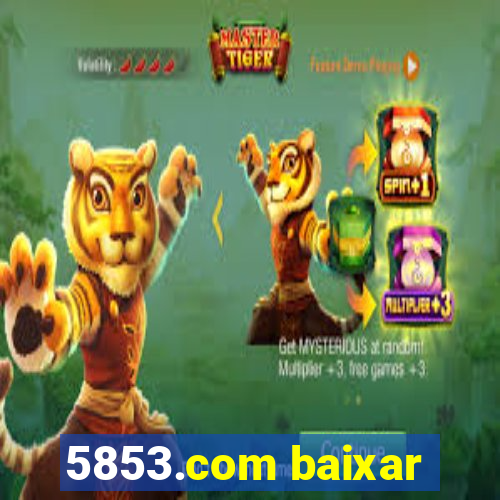 5853.com baixar